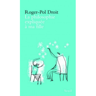La philosophie expliquée à ma fille